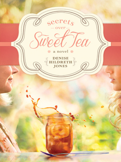 Title details for Secrets over Sweet Tea by Denise Hildreth Jones - Wait list